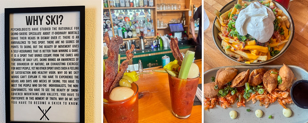 Fotocollage aus The Nest in Maine mit „Why Ski?“-Wandbild, zwei Bloody-Mary-Cocktails und amerikanischen Gerichten mit Loaded Fries.